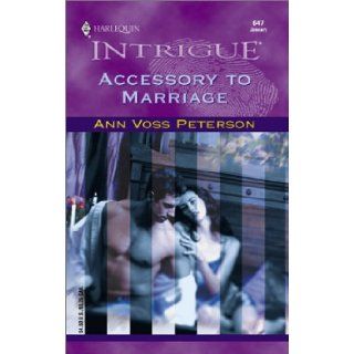 Accessory To Marriage Ann Voss Peterson 9780373226474 Books