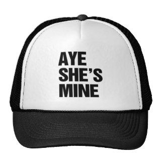 AYE SHE'S MINE HAT