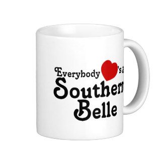 Everybody Hearts a Southern Belle Mugs