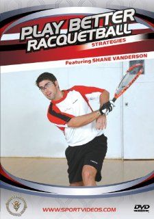 Play Better Racquetball Strategies featuring Professional Player Shane Vanderson Shane Vanderson, Bill Richardson Movies & TV