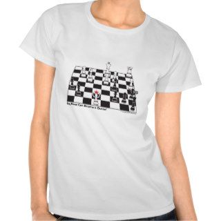 Any Pawn Can Become a Queen   Chess Board Set Tshirts