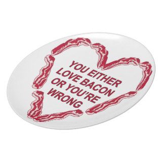 You Either Love Bacon Or You’re Wrong Plate