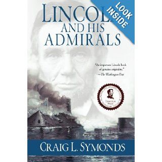 Lincoln and His Admirals Craig L. Symonds 9780199751570 Books