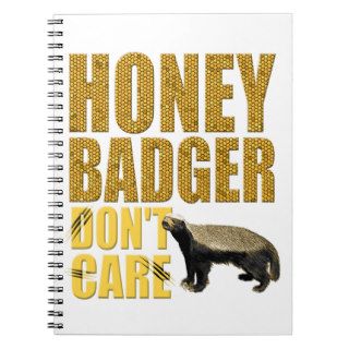 Honey Badger Don't Care Note Book