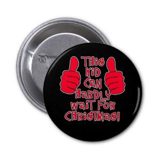 This Kid Can Hardly Wait for Christmas Button