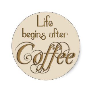Life Begins After Coffee Round Sticker