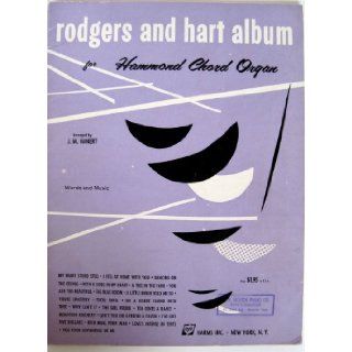 Rodgers and Hart Album for Hammond Organ. (Sheet Music). Blue Room; Dancing on Ceiling; My Heart Stood Still; You Are Too Beauti Books