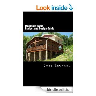 Mountain Home Design, Budget, Estimate, and Secure Your  eBook Jobe Leonard Kindle Store
