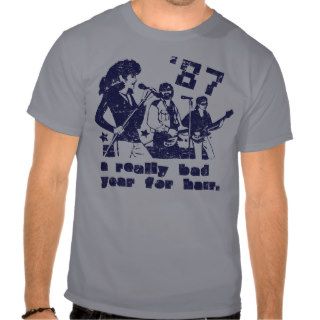 '87   a really bad year for hair. tshirts
