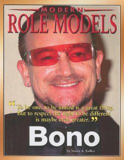 Bono (Modern Tole Models) Stuart A. Kallen 9781422207864 Books