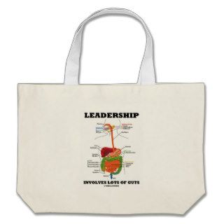 Leadership Involves Lots Of Guts (Digestive Humor) Canvas Bags