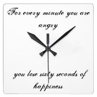For every minute you are angry.square wallclocks