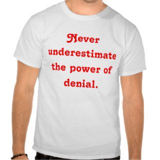 DENIAL TEE SHIRT