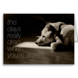 Missing You The Days Really Drag Greeting Card