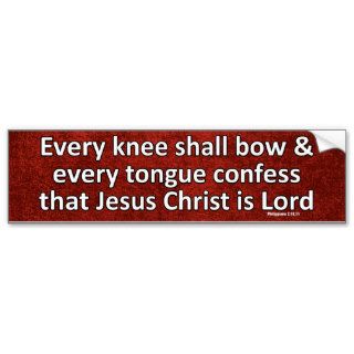 Every Knee Shall Bow Every Tongue Confess Red Bumper Stickers