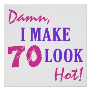 Hot Sexy 70th Birthday Gifts Poster