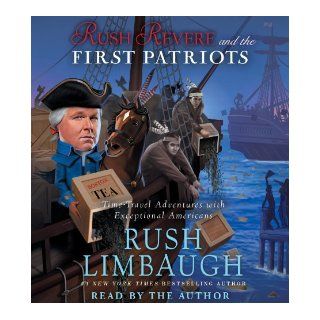 Rush Revere and the First Patriots Time Travel Adventures With Exceptional Americans (Audio CD) Rush Limbaugh 9781442369214 Books
