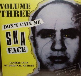 Don't Call Me Ska Face Volume 3 Music