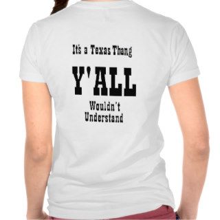 It's a Texas Thang T shirts