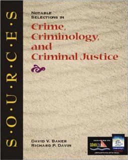 Sources Notable Selections in Crime, Criminology, and Criminal Justice (9780072388800) David Baker, Richard Davin Books