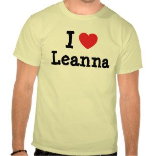 I love Leanna heart T Shirt