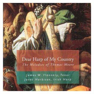 Dear Harp of My Country The Melodies of Thomas Moore Music