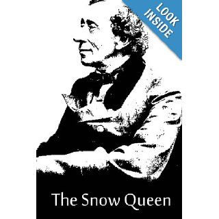 The Snow Queen Hans Christian Andersen 9781480019348 Books