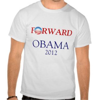 Obama 2012 Forward T Shirt