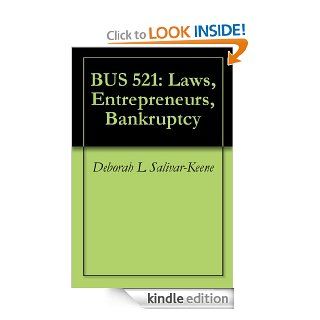 BUS 521 Laws, Entrepreneurs, Bankruptcy eBook Deborah L Salivar Keene Kindle Store