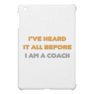 I've Heard It All Before  Coach iPad Mini Cover
