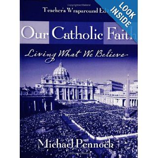 Our Catholic Faith Living What We Believe (9781594710322) Books