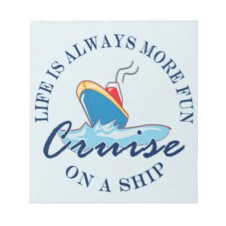 Funny Life Is Always More Fun On A Cruise Ship RND Memo Note Pads