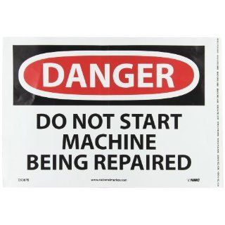 NMC D508PB OSHA Sign, Legend "DANGER   DO NOT START MACHINE BEING REPAIRED", 14" Length x 10" Height, Pressure Sensitive Vinyl, Black on White Industrial Warning Signs