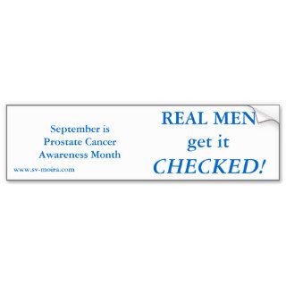 REAL MEN get it CHECKED September Bumper Stickers