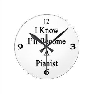 I Know I'll Become A Pianist Round Wall Clocks