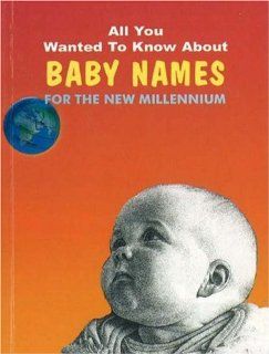 All You Wanted to Know About Baby Names for the N. Millenium Madhvi Kapur 9788120722705 Books