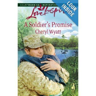 A Soldier's Promise (Wings of Refuge, Book 1) (Love Inspired #430) Cheryl Wyatt 9780373874668 Books