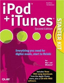 iPod and iTunes Starter Kit (2nd Edition) Brad Miser, Tim Robertson 9780789734631 Books