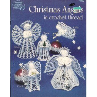 Christmas Angels in crochet Thread (1057) Joan Glass Sue Penrod, Mariam Dow Linda Walker 9780881951837 Books