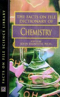 The Facts on File Dictionary of Chemistry (Facts on File Science Library) John Daintith, Inc Facts on File 9780816039104 Books
