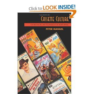 Cassette Culture Popular Music and Technology in North India (Chicago Studies in Ethnomusicology) (9780226504018) Peter Manuel Books