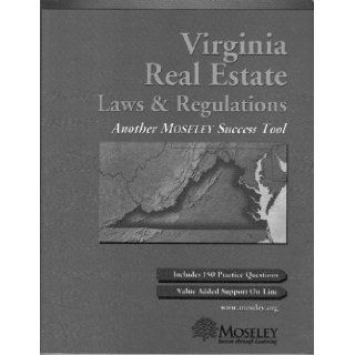 Virginia Real Estate Laws & Regulations (Another Moseley Success Tool, Includes 150 Practice Questions) Moseley Inc. Books