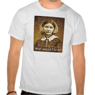 What would Florence Nightingale Do? Tshirts
