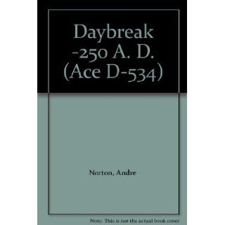 Daybreak  250 A. D. (Ace D 534) Andre Norton Books