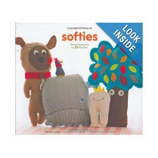 Softies Simple Instructions for 25 Plush Pals Therese Laskey, Laurie Frankel, Leah Kramer 9780811856522 Books