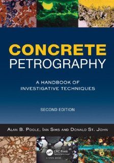 Concrete Petrography, Second Edition Alan B. Poole, Ian Sims, D. St John 9781856176903 Books