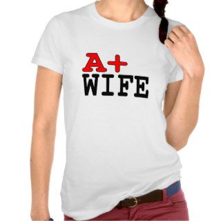 Funny Gifts for Wives  A+ Wife T Shirt