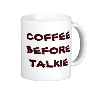 Coffee Before Talkie Funny Mug