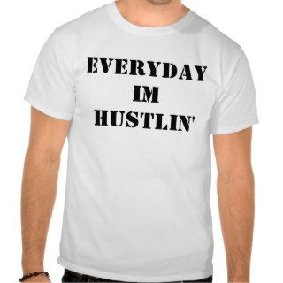 EVERYDAY IM HUSTLIN' (BoW) T shirt