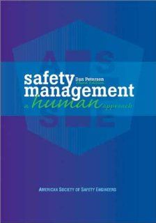 Safety Management A Human Approach Dan Petersen 9781885581365 Books